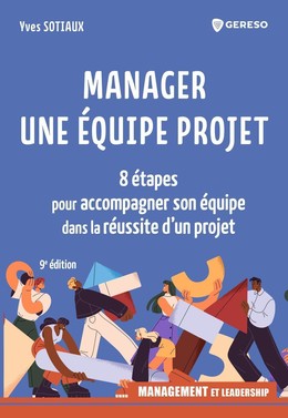 Manager une équipe projet - Yves Sotiaux - Gereso