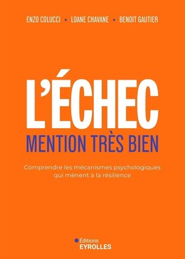 L'échec, mention très bien - Enzo Colucci, Loane Chavane, Benoit Gautier - Eyrolles