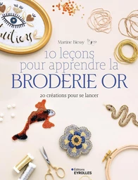 10 leçons pour apprendre la broderie or