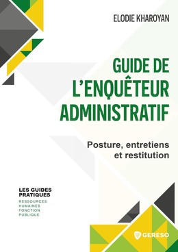 Guide de l'enquêteur administratif - Elodie KHAROYAN - Gereso