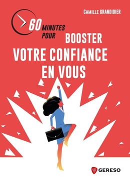 60 minutes pour booster votre confiance en vous - Camille GRANDIDIER - Gereso