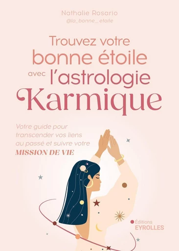 Trouvez votre bonne étoile avec l'astrologie karmique - Nathalie Rosario - Eyrolles