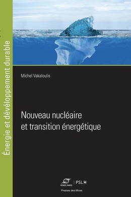 Nouveau nucléaire et transition énergétique - Michel Vakaloulis - Presses des Mines