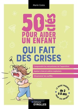 50 clés pour aider un enfant qui fait des crises - Marie Costa - Eyrolles