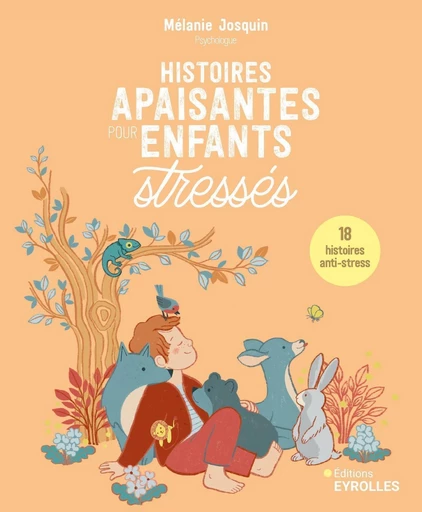 Histoires apaisantes pour enfants stressés - Mélanie Josquin - Eyrolles