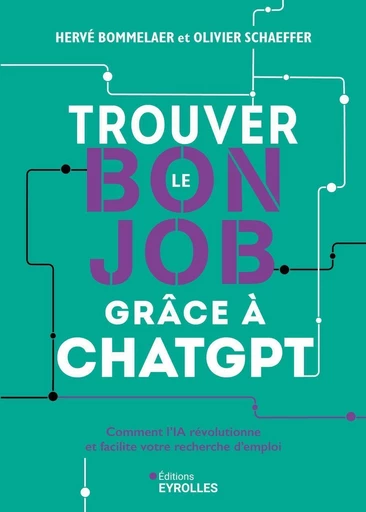 Trouver le bon job grâce à chatgpt - Herve Bommelaer, Olivier Schaeffer - Eyrolles