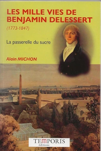 Les mille vies de benjamin delessert - Alain Michon - Editions Temporis