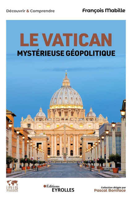 Le Vatican - La papauté face à un monde en crise - François Mabille - Eyrolles