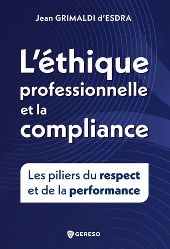 L'éthique et la compliance professionnelle - Jean Grimaldi d'Esdra - Gereso