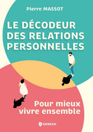 Le décodeur des relations personnelles - Pierre Massot - Gereso