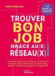 Trouver le bon job grâce au(x) réseau(x) 9e édition - Herve Bommelaer - Eyrolles