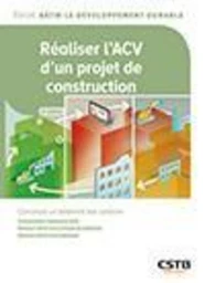 Réaliser l'ACV d'un projet de construction