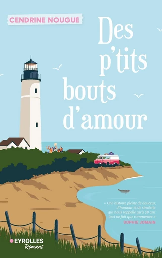 Des p'tits bouts d'amour - Cendrine Nougué - Eyrolles